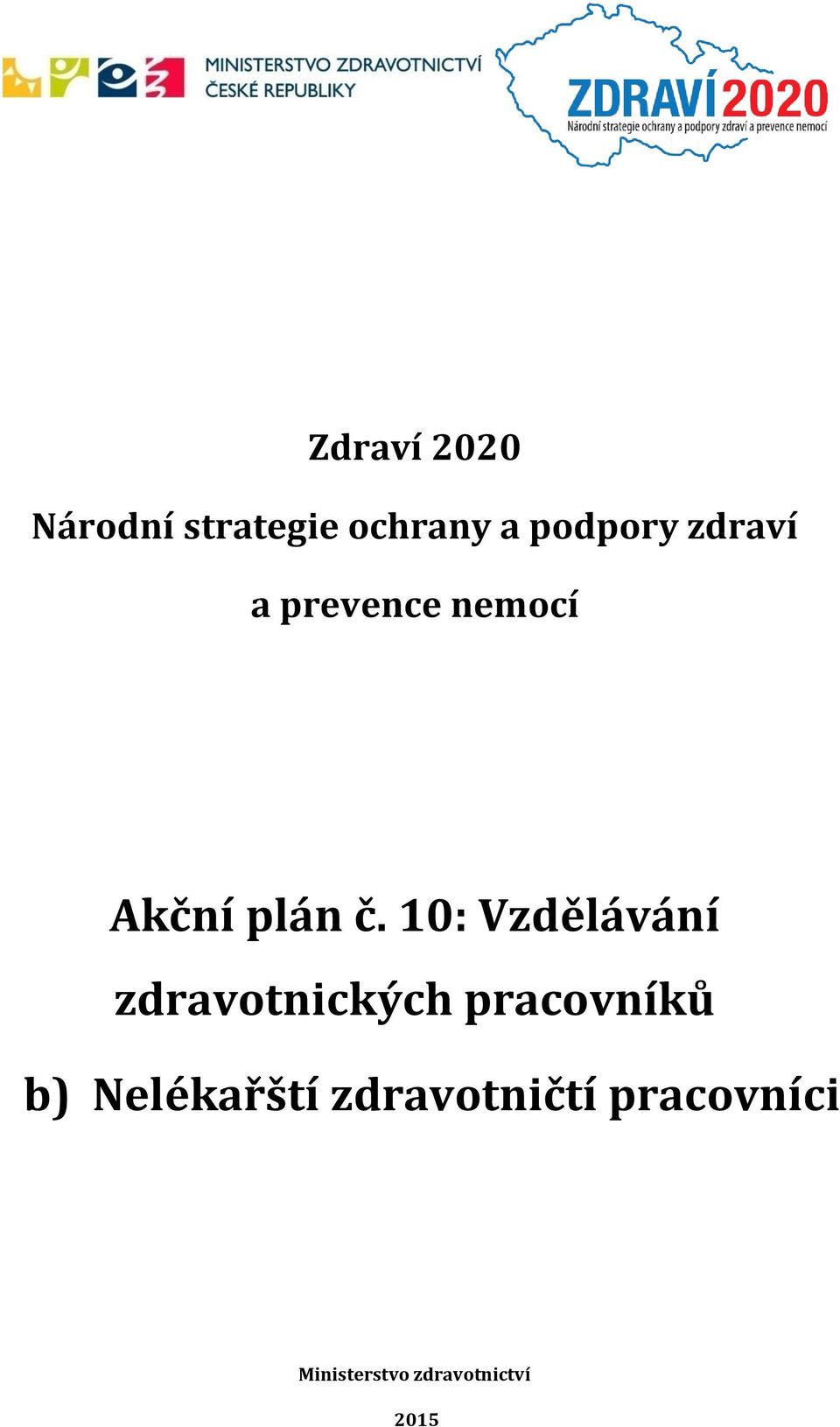 10: Vzdělávání zdravotnických pracovníků b)