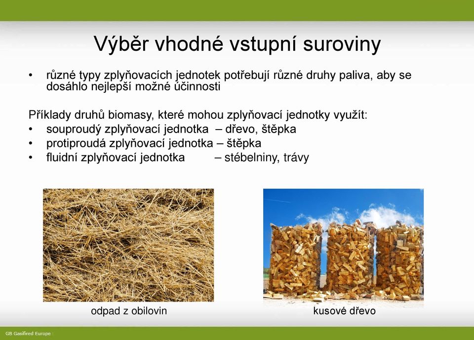 zplyňovací jednotky využít: souproudý zplyňovací jednotka dřevo, štěpka protiproudá