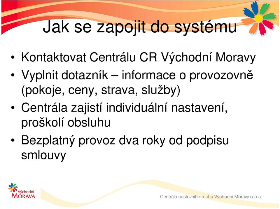 ceny, strava, služby) Centrála zajistí individuální