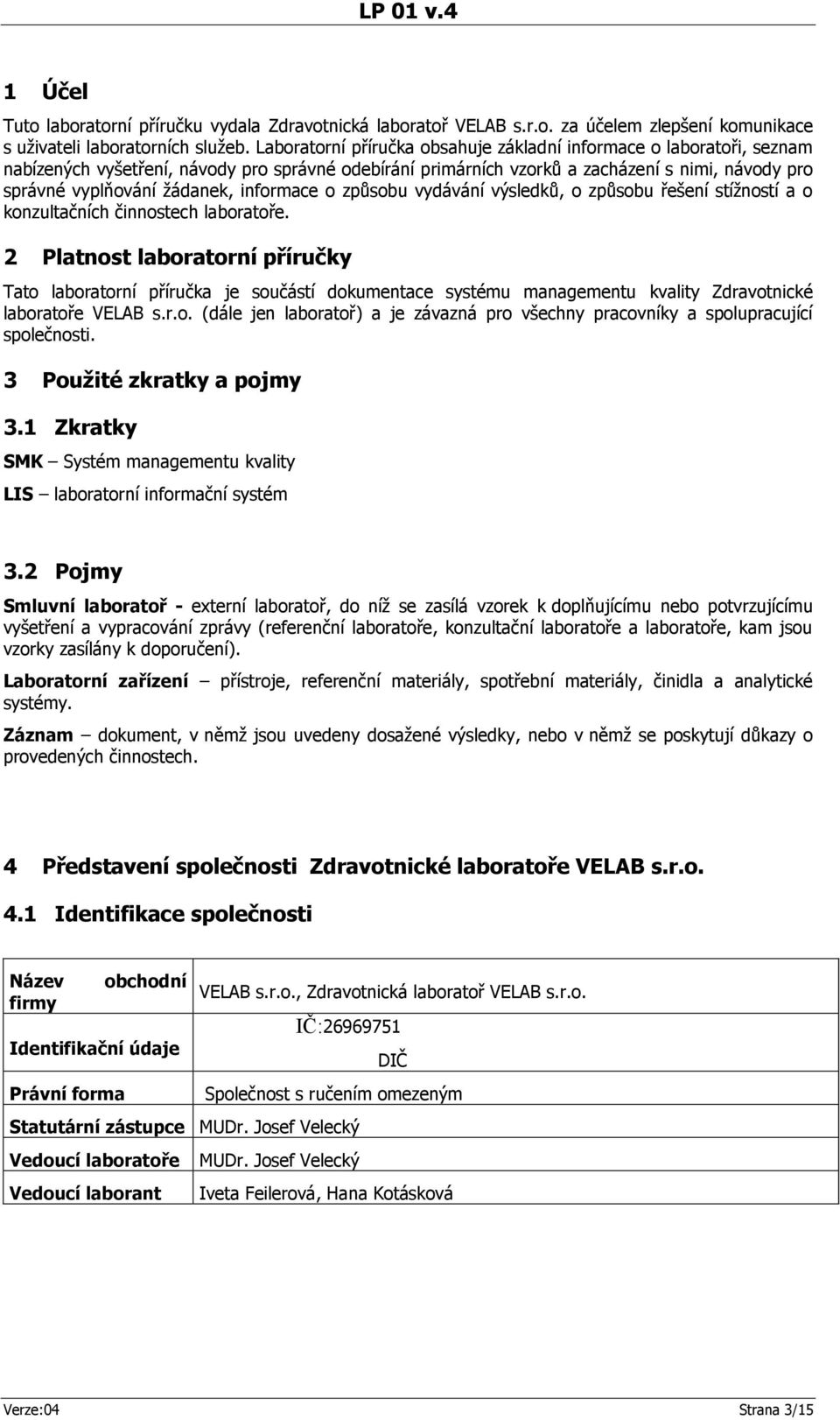 informace o způsobu vydávání výsledků, o způsobu řešení stížností a o konzultačních činnostech laboratoře.