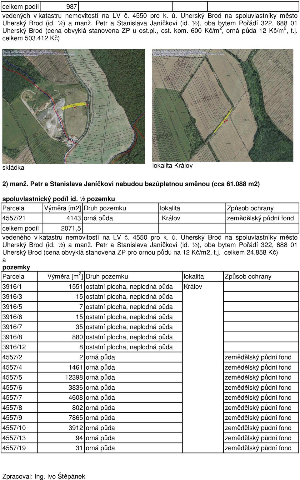 Petr a Stanislava Janíčkovi nabudou bezúplatnou směnou (cca 61.088 m2) spoluvlastnický podíl id.