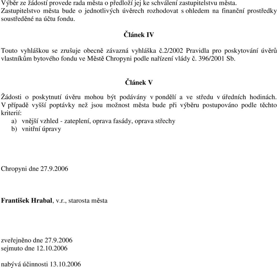 2/2002 Pravidla pro poskytování úvěrů vlastníkům bytového fondu ve Městě Chropyni podle nařízení vlády č. 396/2001 Sb.