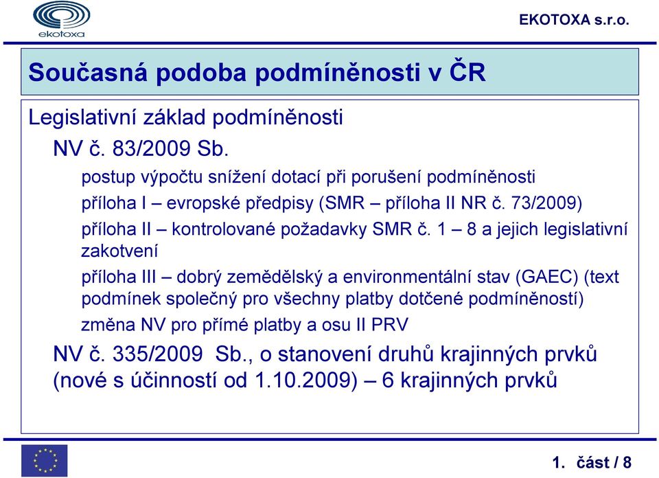 73/2009) příloha II kontrolované požadavky SMR č.