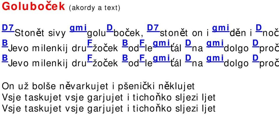ek B od F le gmi ál D na gmi dolgo D pro On už bolše n varkujet i pšeni ki n klujet Vsje