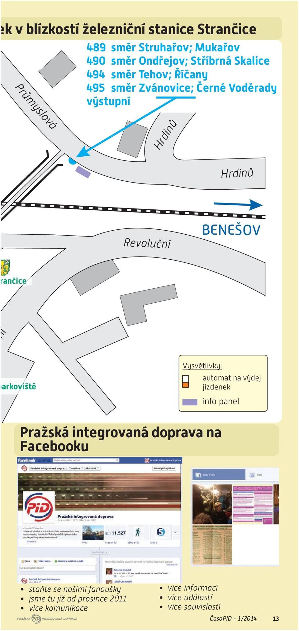 arkoviště Vysv tlivky: automat na výdej jízdenek info panel Pražská integrovaná doprava na Facebooku staňte se