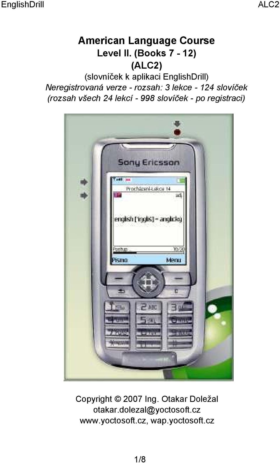 rozsah: 3 lekce - 124 slovíček (rozsah všech 24 lekcí - 998 slovíček - po