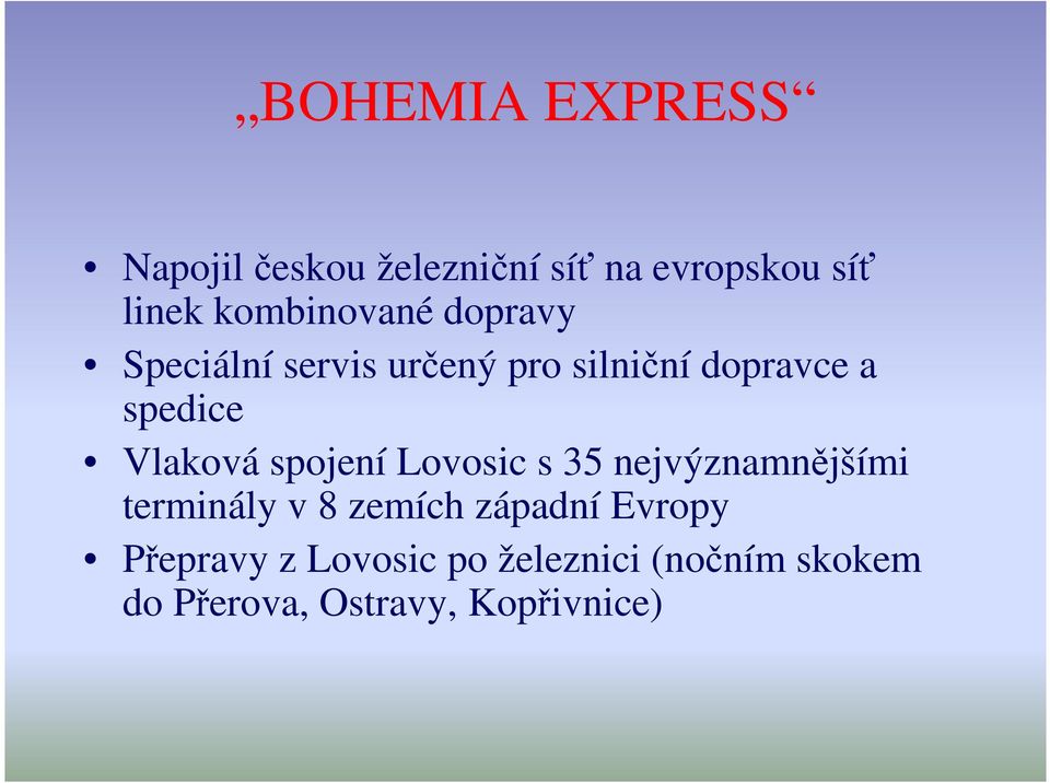 Vlaková spojení Lovosic s 35 nejvýznamnějšími terminály v 8 zemích západní