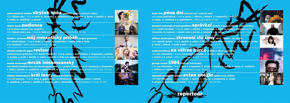 jackson můj romantický příběh (singles groteska) režie daniel špinar / hrají o. brett, t. vilišová, s. krupanská, l. melník nebo a. čuba a m. haroková / délka představení 2 hod. 30 min.