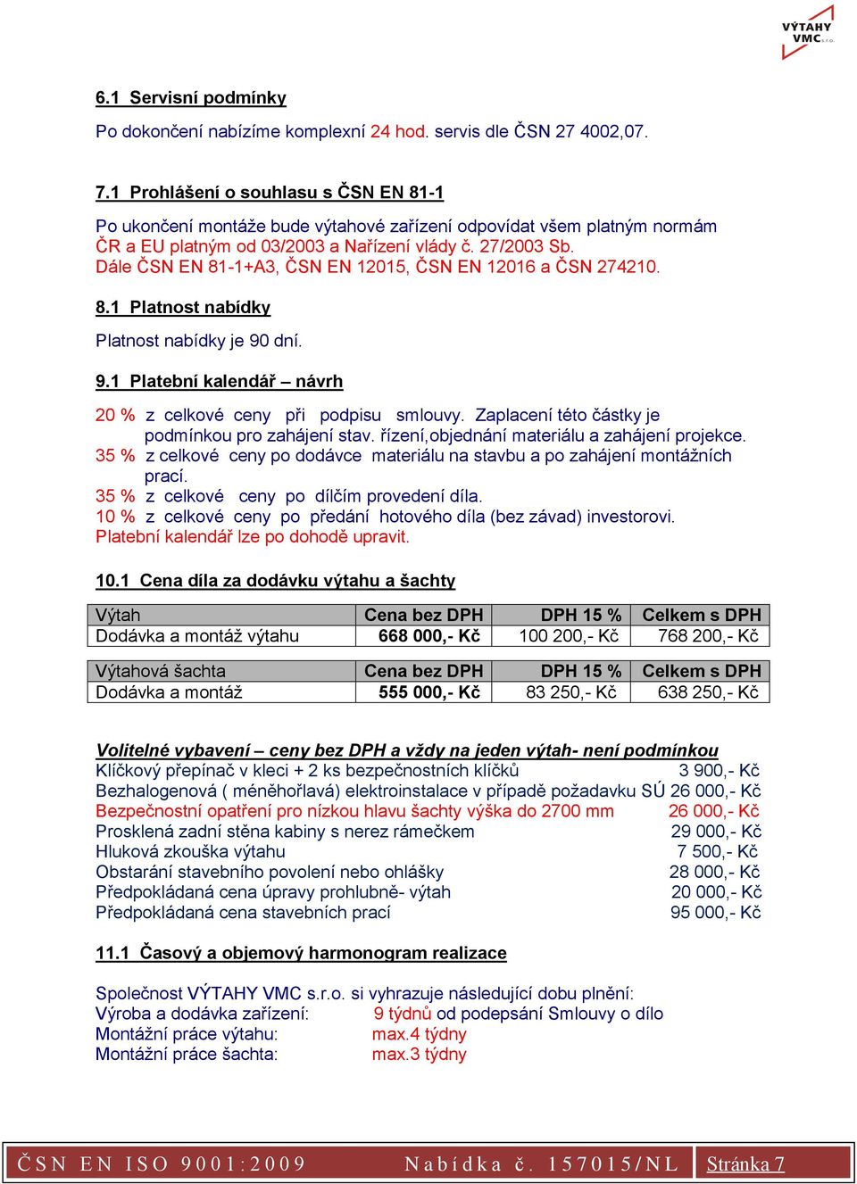 Nabídka č.: /NL na kompletní dodávku a montáž lanového bezstrojovnového  výtahu včetně dodávky a montáže výtahové šachty - PDF Stažení zdarma