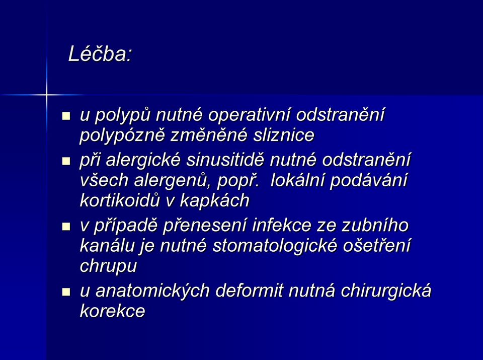 lokální podávání kortikoidů v kapkách v případě přenesení infekce ze zubního