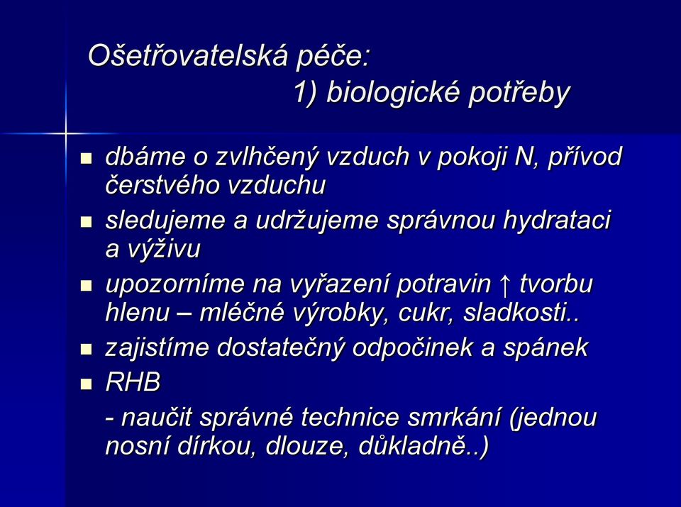 vyřazení potravin tvorbu hlenu mléčné výrobky, cukr, sladkosti.