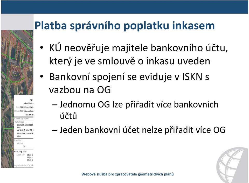 spojení se eviduje viskn s vazbou na OG Jednomu OG lze