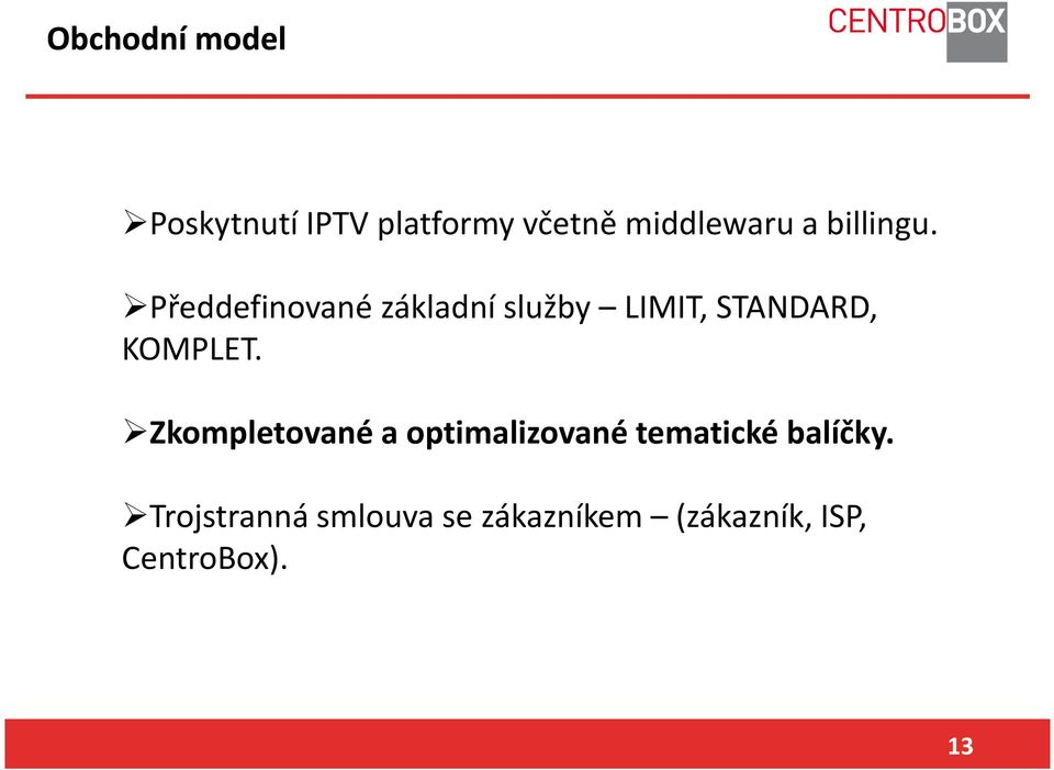 Předdefinované základní služby LIMIT, STANDARD, KOMPLET.