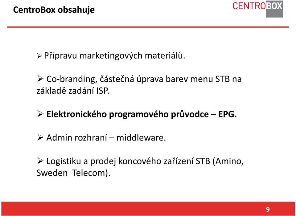 ISP. Elektronického programového průvodce EPG.