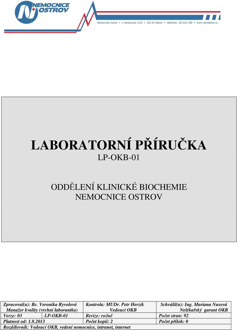 Petr Herzik Vedoucí OKB Schválil(a): Ing.