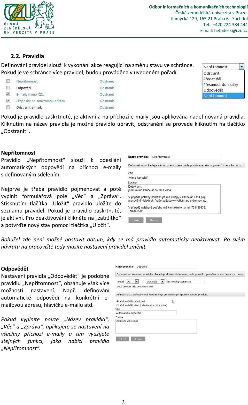 Kliknutím na název pravidla je možné pravidlo upravit, odstranění se provede kliknutím na tlačítko Odstranit.