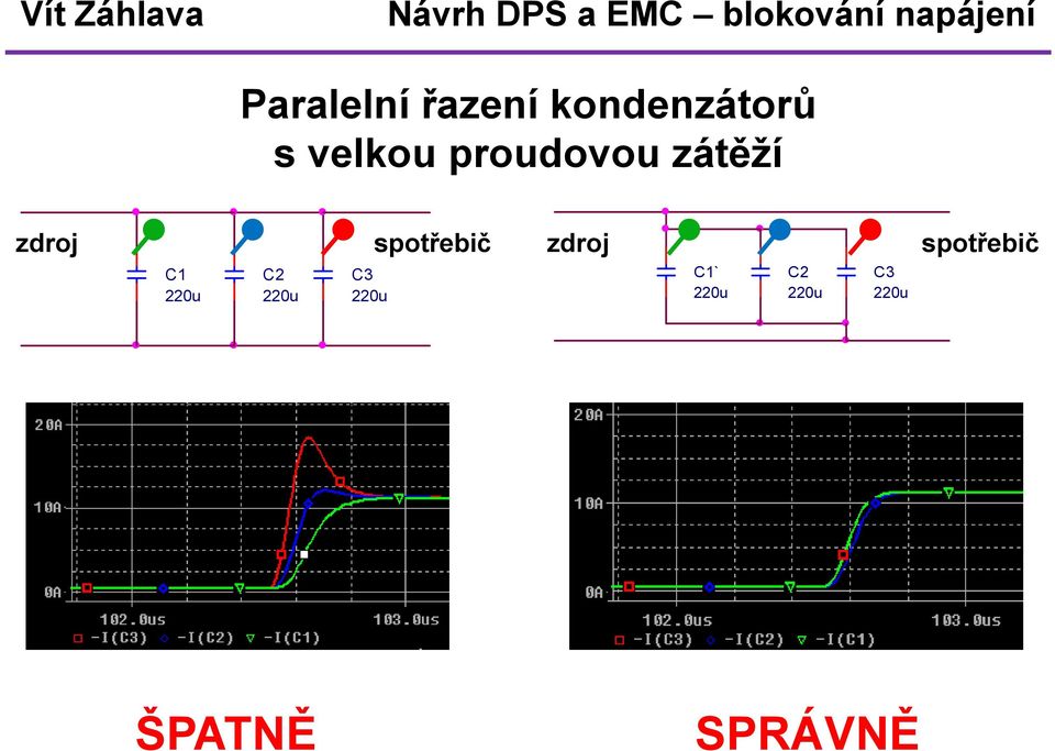 C2 220u C3 220u spotřebič zdroj C1`