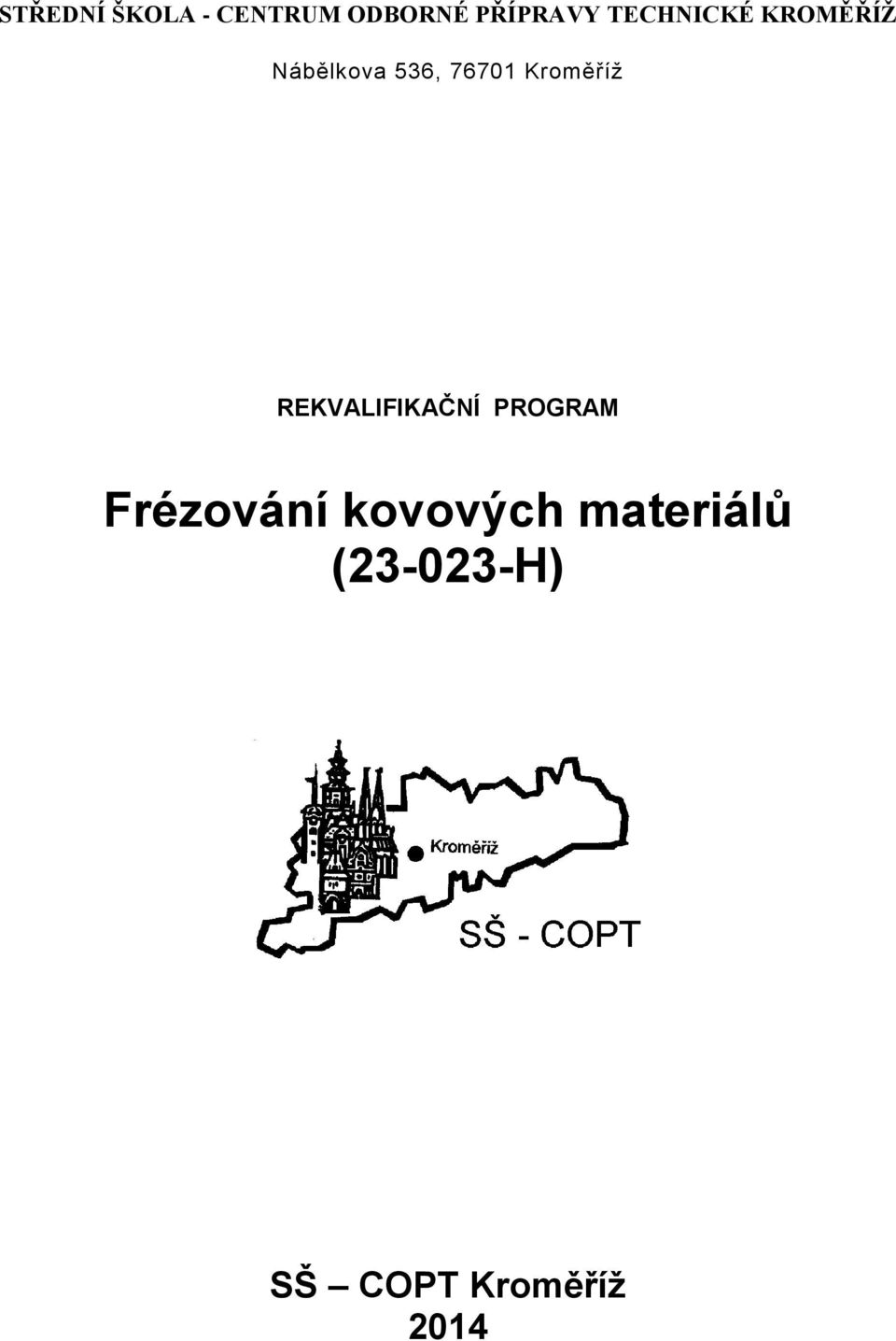 Kroměříž REKVALIFIKAČNÍ PROGRAM Frézování