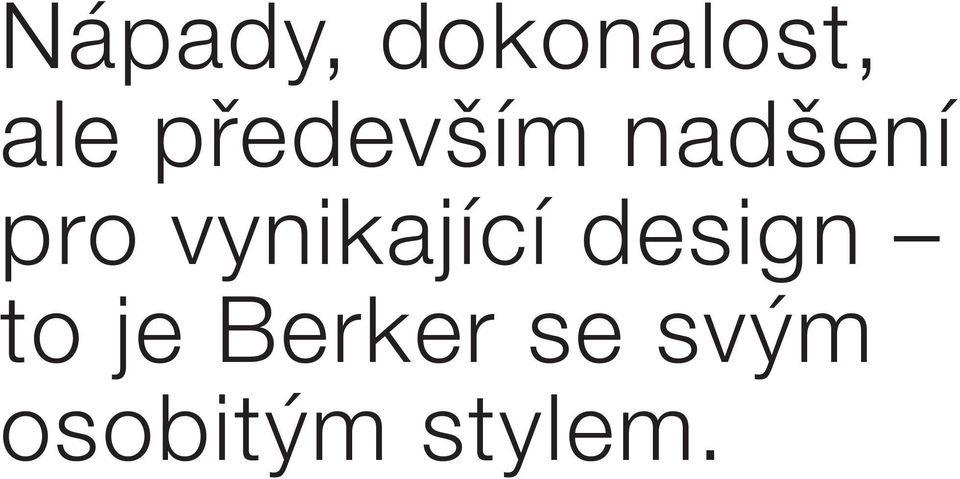 vynikající design to je