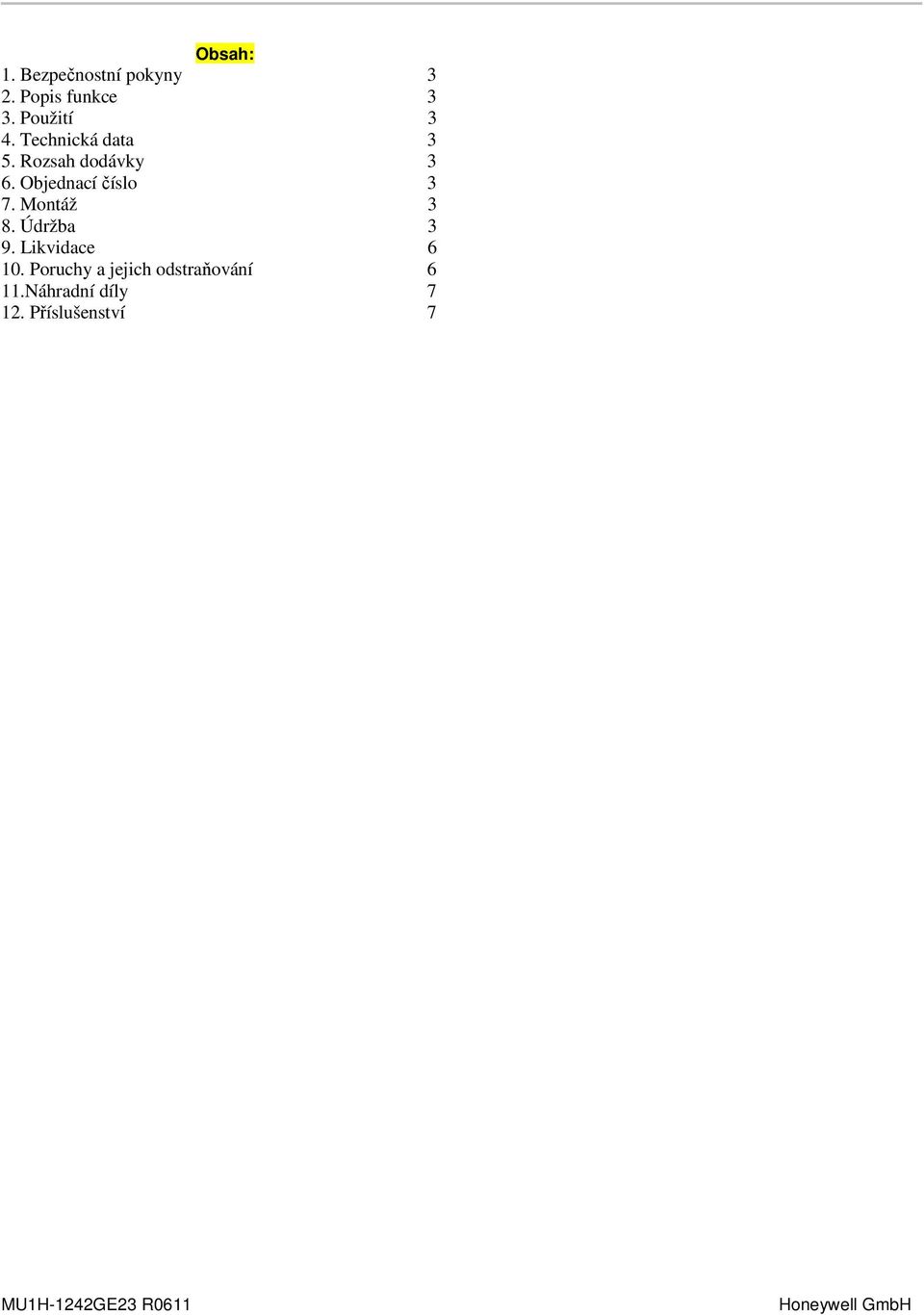 Montáž 3 8. Údržba 3 9. Likvidace 6 10.