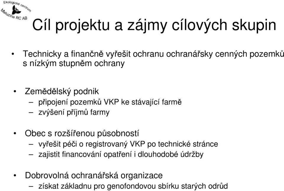 Obec s rozšířenou působností vyřešit péči o registrovaný VKP po technické stránce zajistit financování