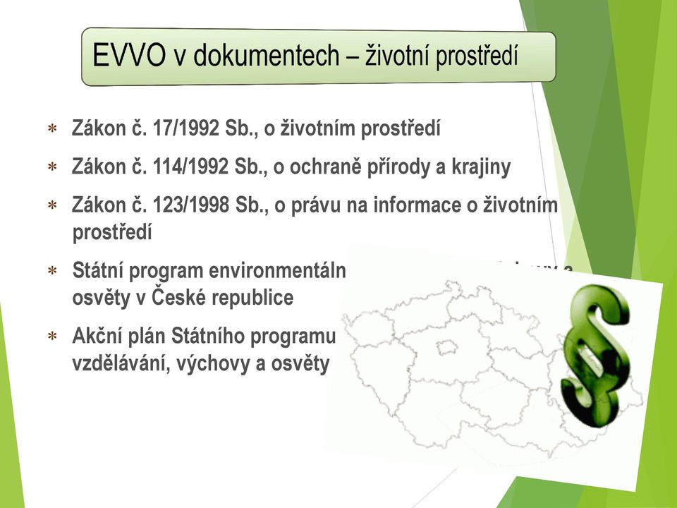 , o právu na informace o životním prostředí Státní program environmentálního