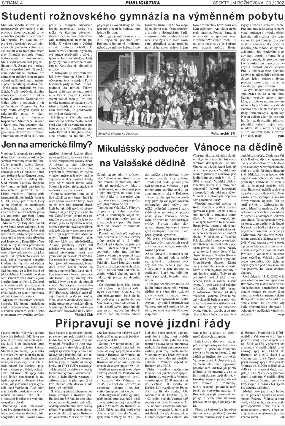 Celý tento seminář zasvěceným komentářem provázel A. J. Liehm, redaktor a filmový kritik legendárních Literárních novin ze 60.