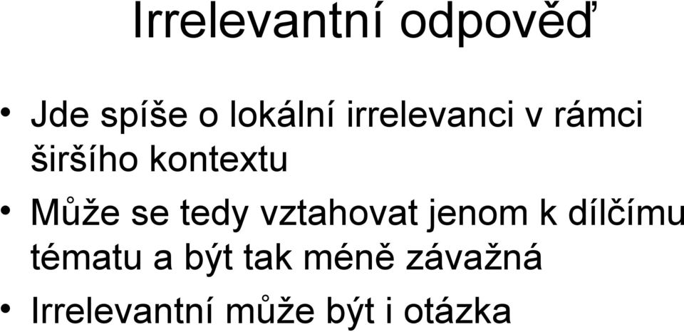 tedy vztahovat jenom k dílčímu tématu a být