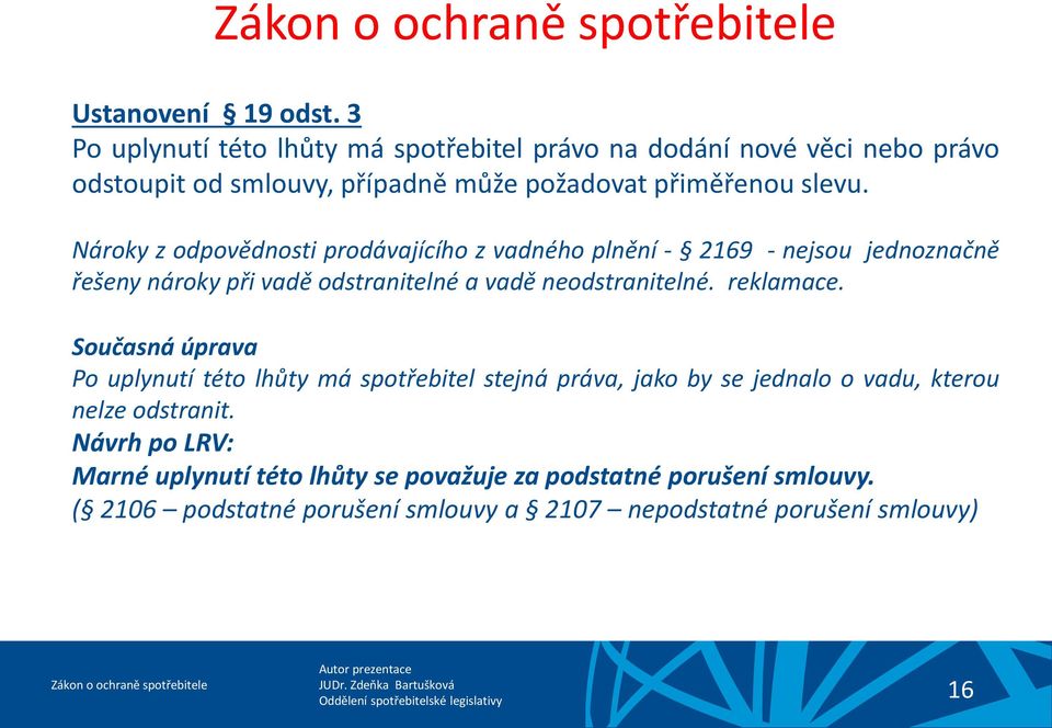 Nároky z odpovědnosti prodávajícího z vadného plnění - 2169 - nejsou jednoznačně řešeny nároky při vadě odstranitelné a vadě neodstranitelné.