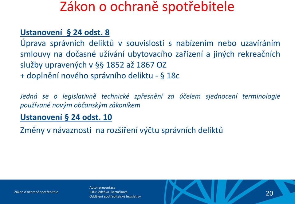 zařízení a jiných rekreačních služby upravených v 1852 až 1867 OZ + doplnění nového správního deliktu - 18c