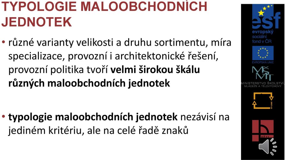 provozní politika tvoří velmi širokou škálu různých maloobchodních