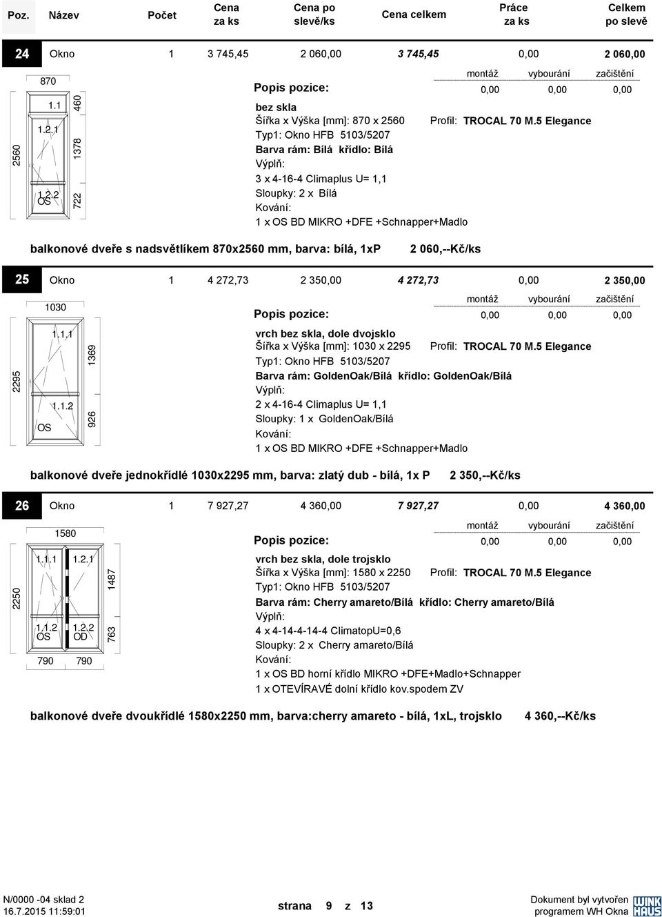 P 2 060,--Kč/ks 25 Okno 1 
