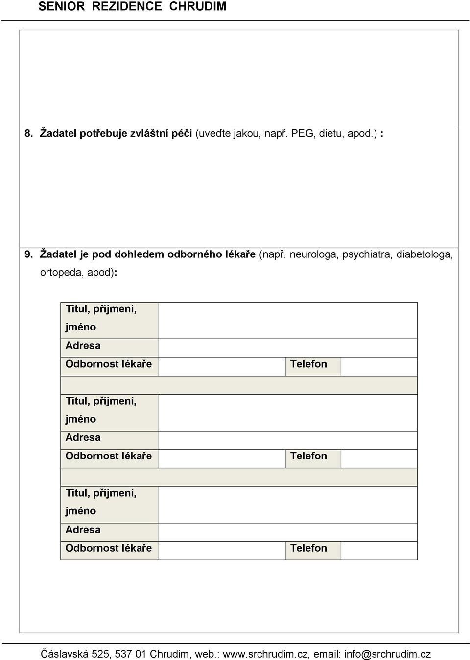 neurologa, psychiatra, diabetologa, ortopeda, apod): Titul, příjmení, jméno