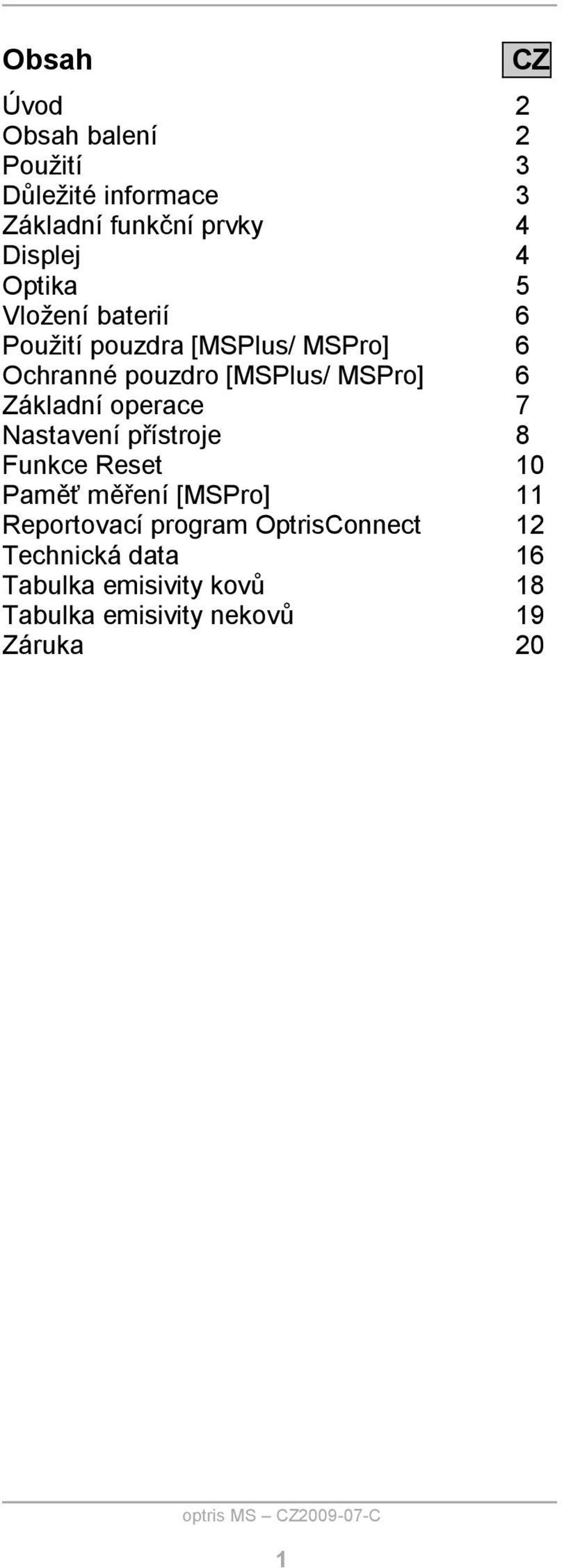 Základní operace 7 Nastavení přístroje 8 Funkce Reset 10 Paměť měření [MSPro] 11 Reportovací