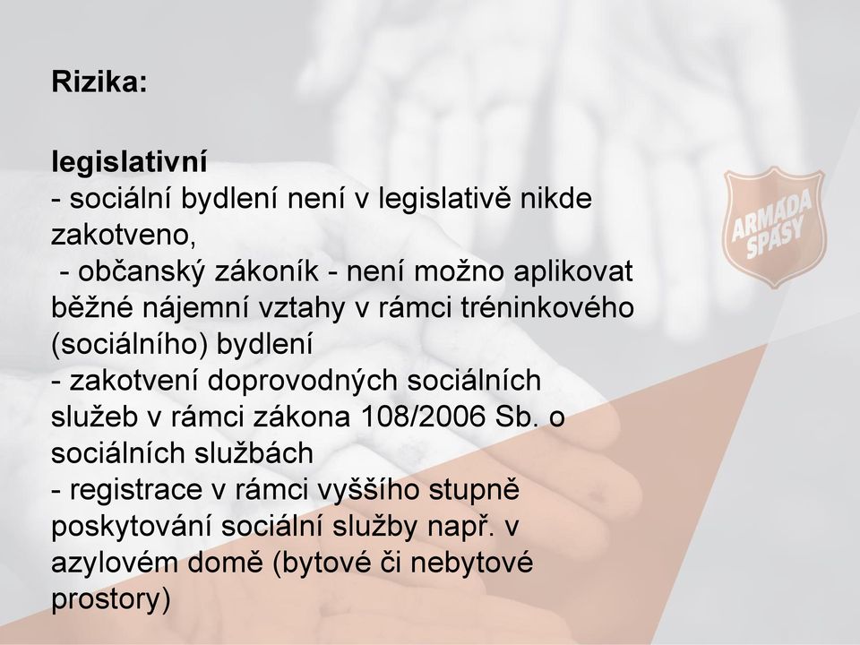 doprovodných sociálních služeb v rámci zákona 108/2006 Sb.