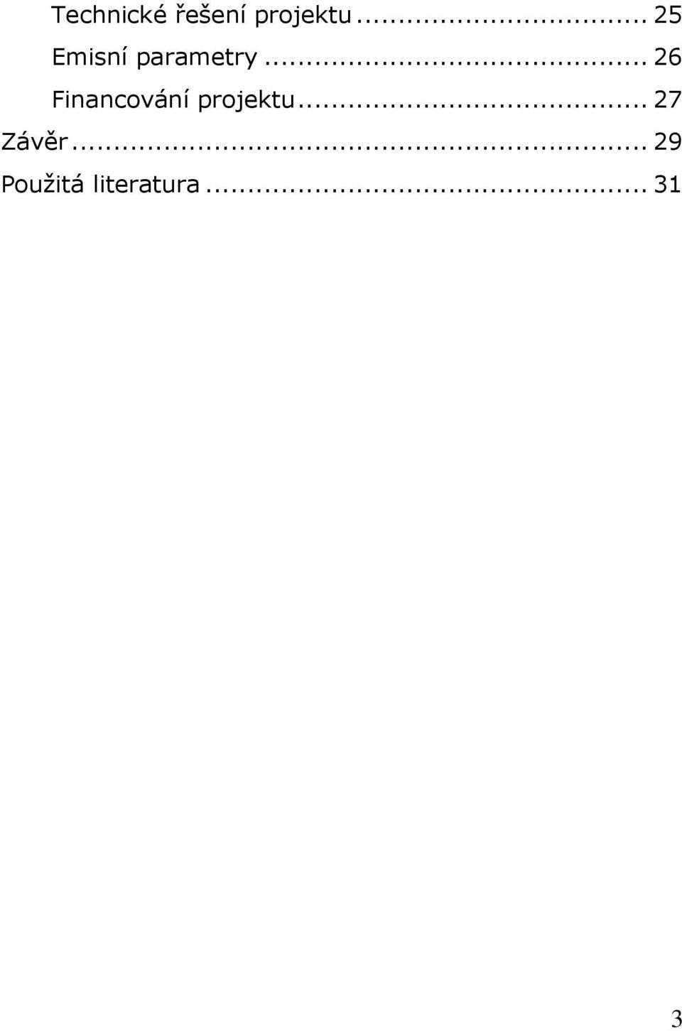 .. 26 Financování projektu.