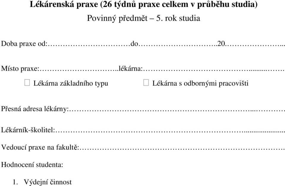 ... Lékárna základního typu Lékárna s odbornými pracovišti Přesná adresa