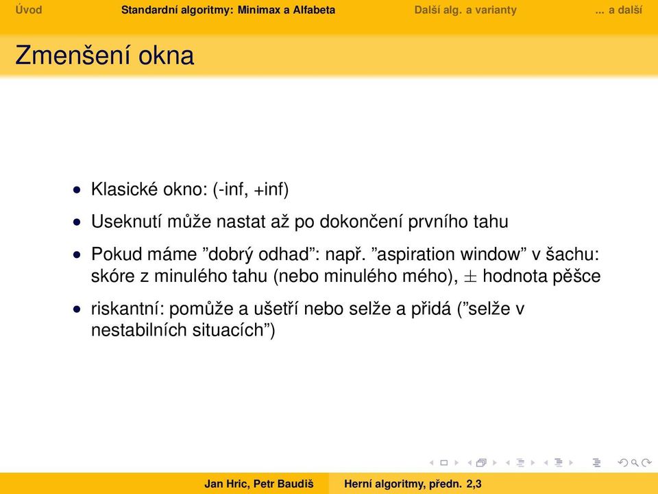 aspiration window v šachu: skóre z minulého tahu (nebo minulého mého), ±
