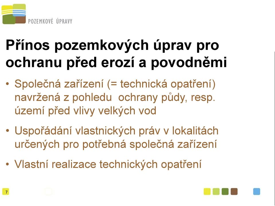 území před vlivy velkých vod Uspořádání vlastnických práv v lokalitách