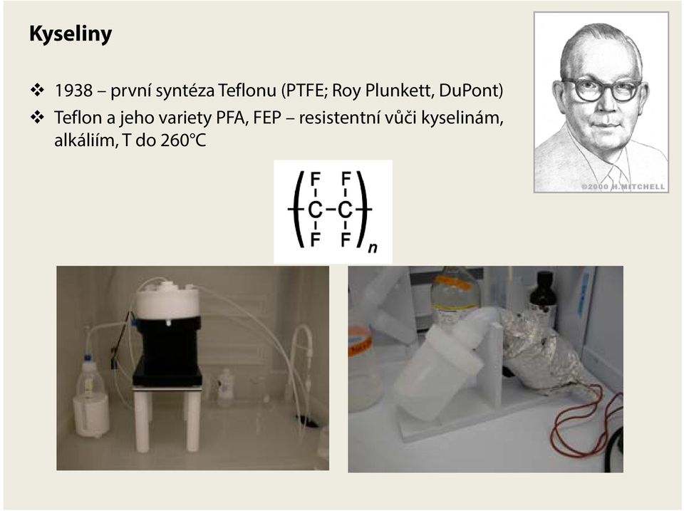 a jeho variety PFA, FEP resistentní