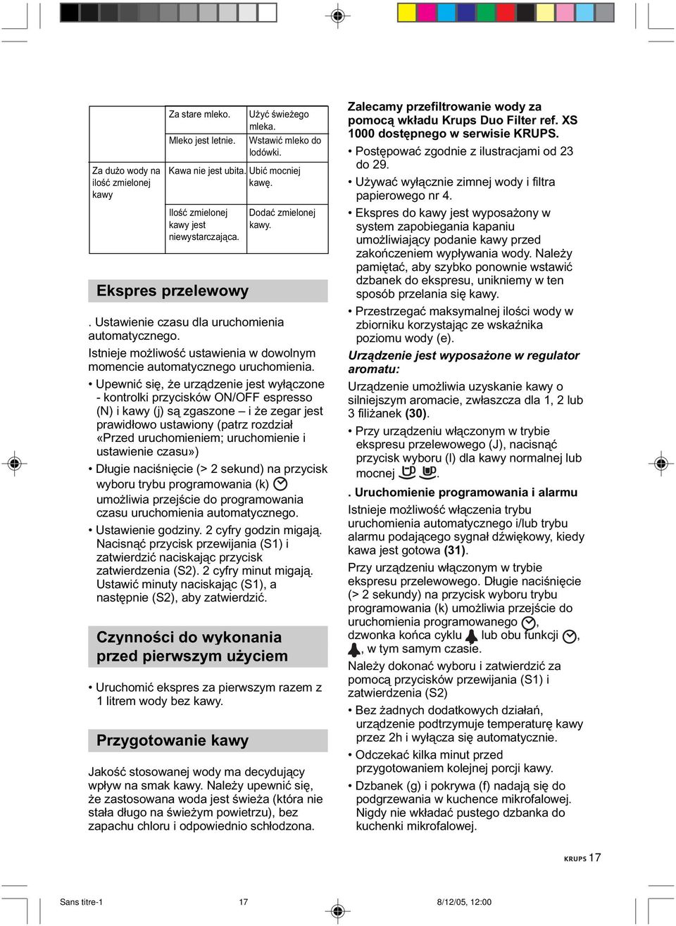 Istnieje możliwość ustawienia w dowolnym momencie automatycznego uruchomienia.