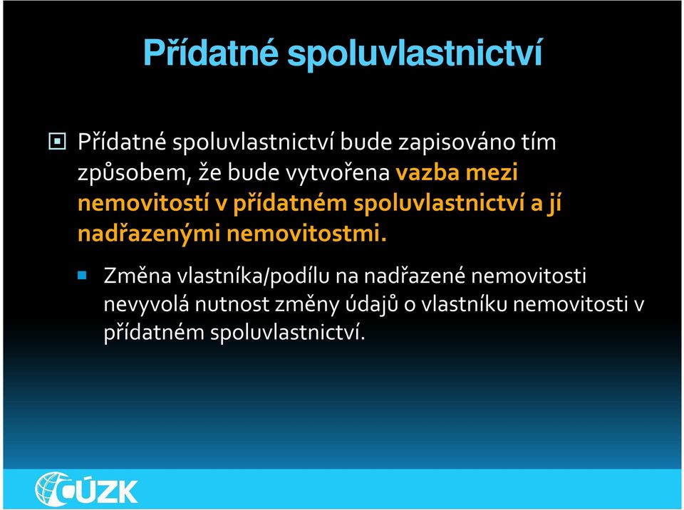 spoluvlastnictví a jí nadřazenými nemovitostmi.