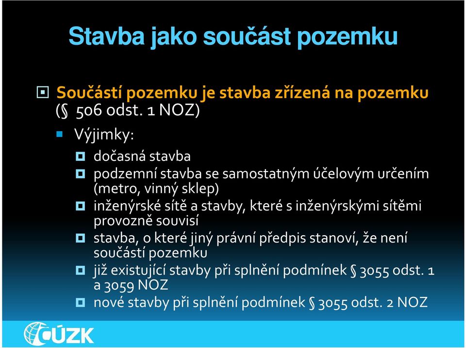 sítě a stavby, které s inženýrskými sítěmi provozně souvisí stavba, o které jiný právní předpis stanoví, že