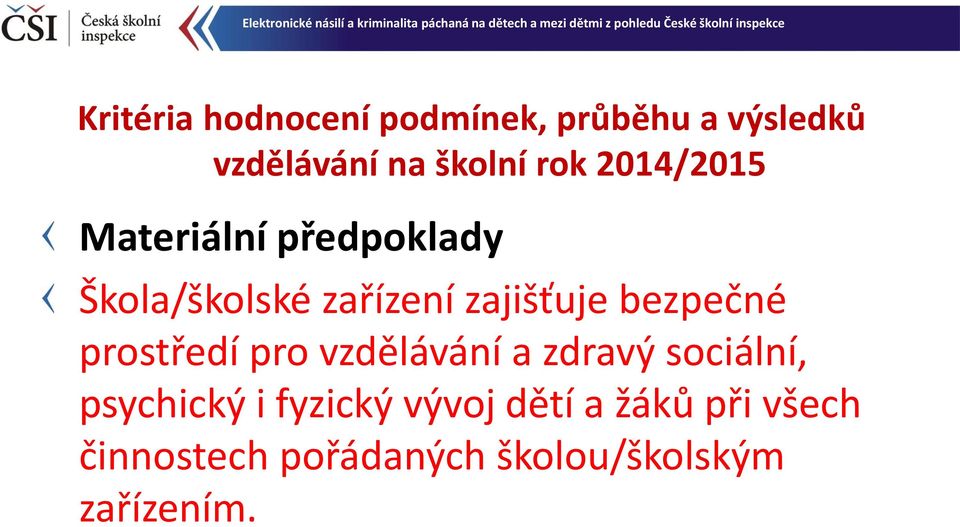 bezpečné prostředí pro vzdělávání a zdravý sociální, psychický i