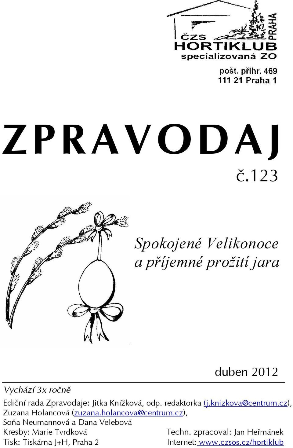 Zpravodaje: Jitka Knížková, odp. redaktorka (j.knizkova@centrum.