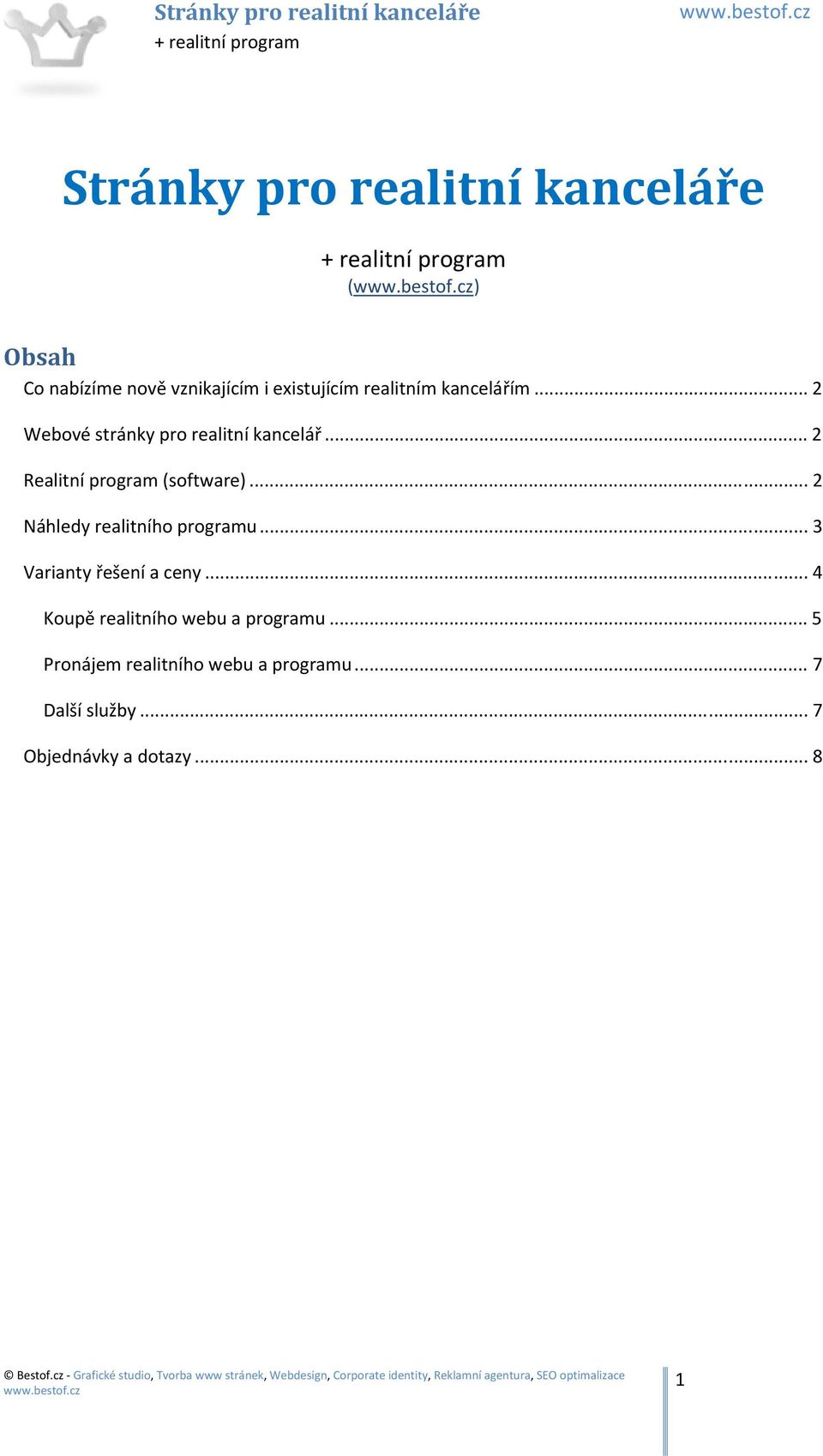 .. 2 Realitní program (software)... 2 Náhledy realitního programu... 3 Varianty řešení a ceny.