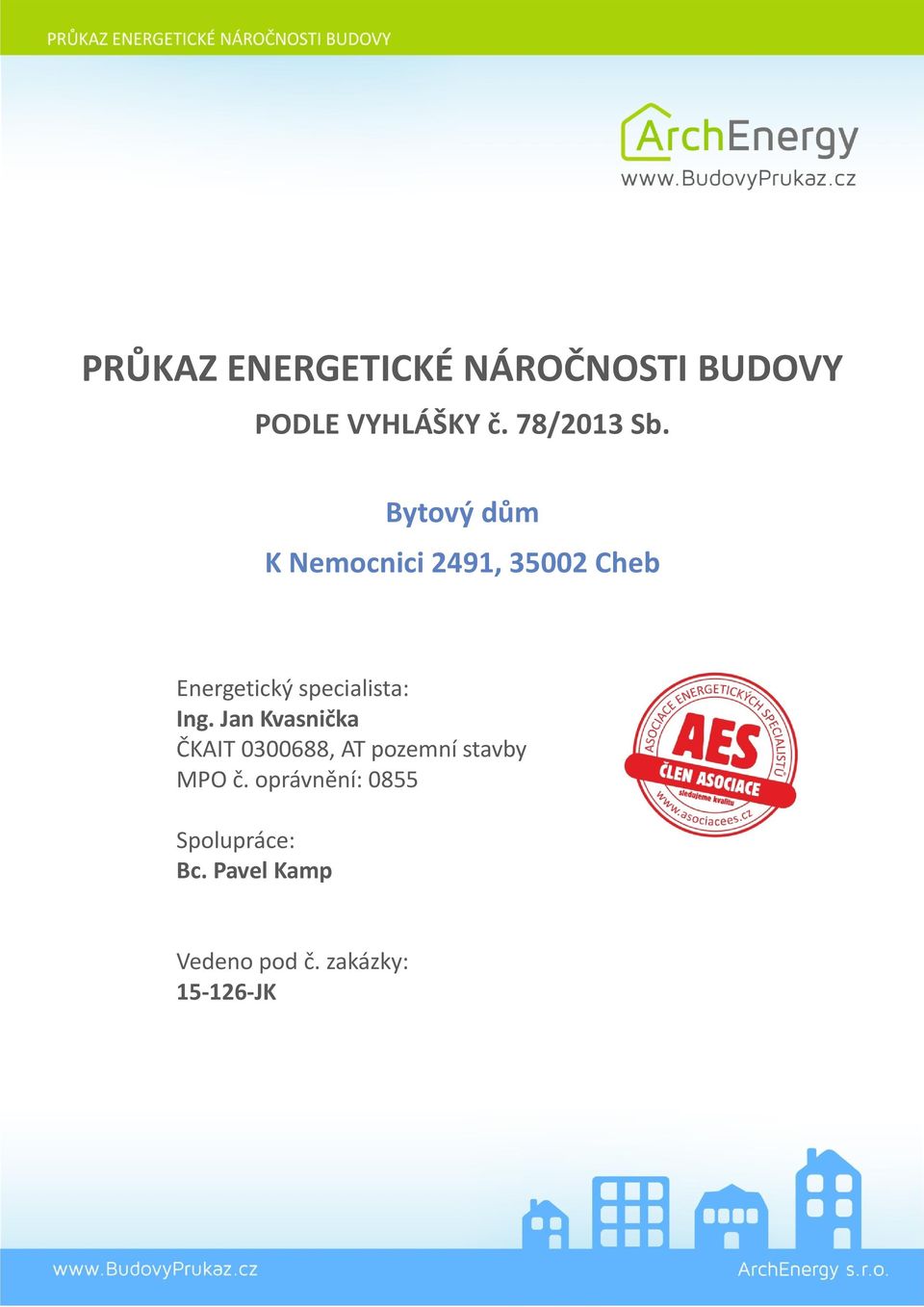 Ing. Jan Kvasnička ČKAIT 0300688, AT pozemní stavby MPO č.