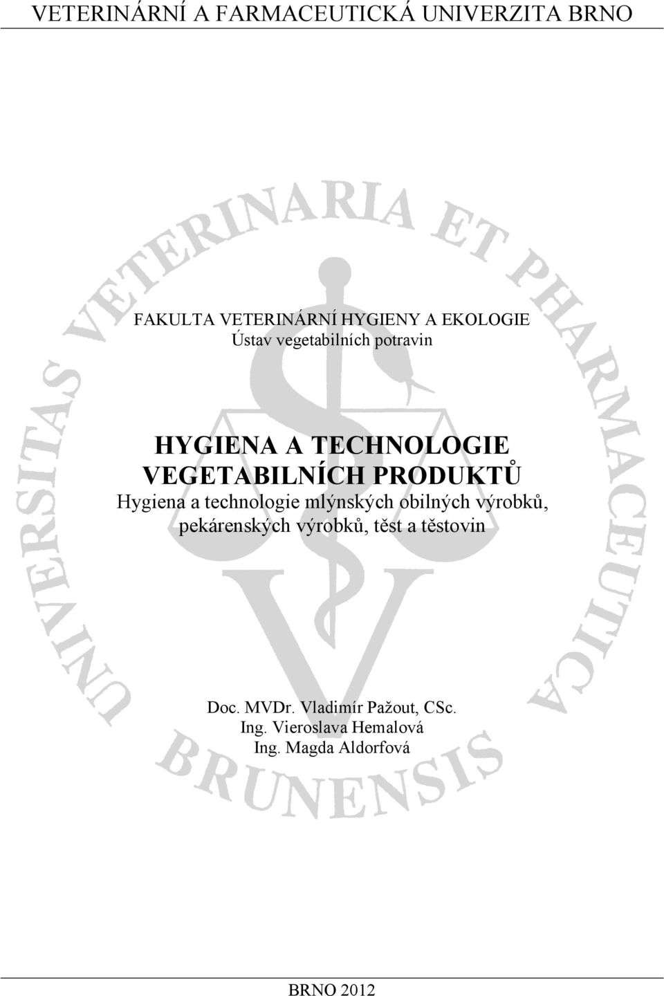 technologie mlýnských obilných výrobků, pekárenských výrobků, těst a těstovin Doc.