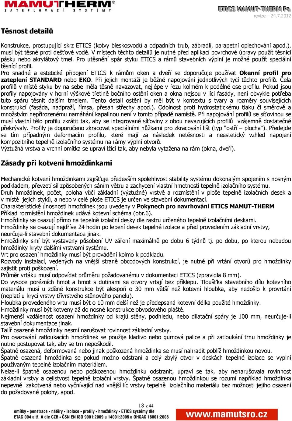 Pro utěsnění spár styku ETICS a rámů stavebních výplní je možné použít speciální těsnící profil.