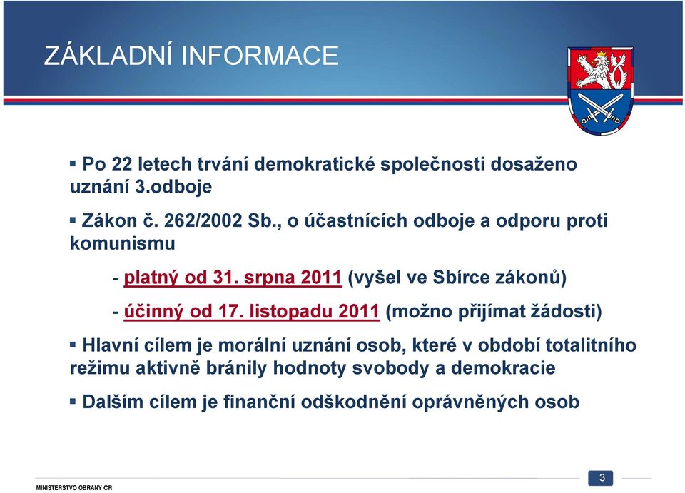 srpna 2011 (vyšel ve Sbírce zákonů) - účinný od 17.